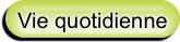 Vie quotidienne